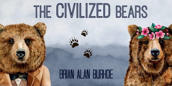 The Civilized Bears - Animal Stories - created by Brian Alan Burhoe