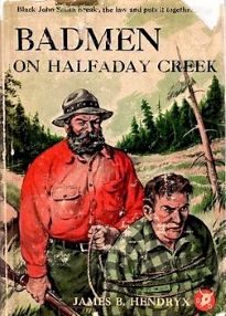James B Hendryx Badmen of halfaday creek book cover