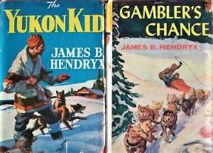 jAMES b hENDRYX WESERN WRITER NORTHERN AUTHOR